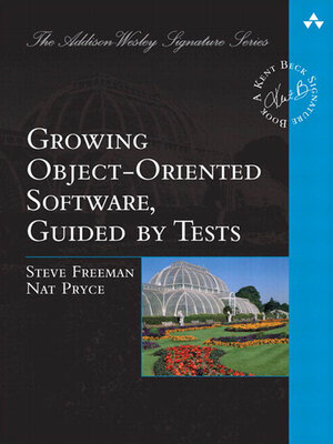 cover image of Growing Object-Oriented Software, Guided by Tests